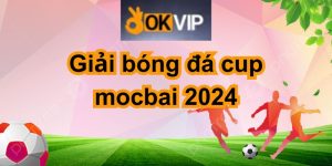 Giải Bóng Đá Cup Mocbai 2024 - Sự Kiện Thể Thao Đầy Khí Thế